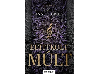 L. GREEN, ANNE: ELTITKOLT MÚLT (BŐVÍTETT KIADÁS) - ÉLFESTETT