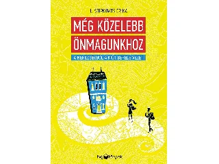 L. STIPKOVITS ERIKA: MÉG KÖZELEBB ÖNMAGUNKHOZ - A NEHÉZSÉGBŐL A KIÚT BEFELÉ VEZET