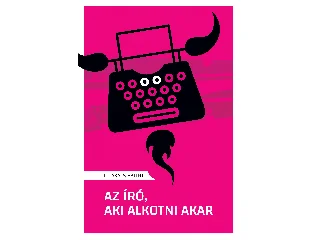 L. TAKÁCS BÁLINT: AZ ÍRÓ, AKI ALKOTNI AKAR
