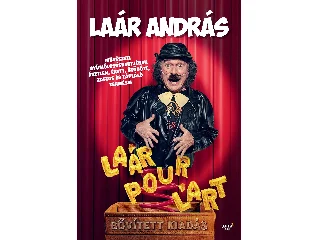LAÁR ANDRÁS: LAÁR POUR L'ART - BŐVÍTETT KIADÁS - LAÁR ANDRÁS MŰVÉSZETI GYÜMÖLCSÖSKERTJÉNEK É