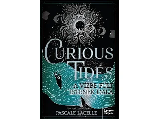 LACELLE, PASCALE: CURIOUS TIDES - A VÍZBE FÚLT ISTENEK DALA (ÉLDEKORÁLT)