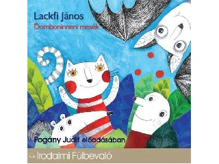 LACKFI JÁNOS: DOMBONINNENI MESÉK - HANGOSKÖNYV