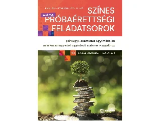 LACZI RITA, MAGDÁNÉ NÉMET ILDIKÓ: SZÍNES SZAKMAI PRÓBAÉRETTSÉGI FELADATS. PÉNZÜGYI-SZÁMVITELI ÜGYINT. ÉS VÁLLALK.