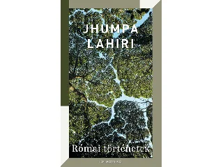 LAHIRI, JHUMPA: RÓMAI TÖRTÉNETEK