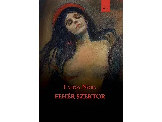 LAJTOS NÓRA: FEHÉR SZEKTOR