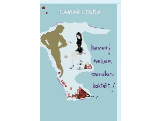 LAMAR LINDA: KEVERJ NEKEM SZERELEMKOKTÉLT!