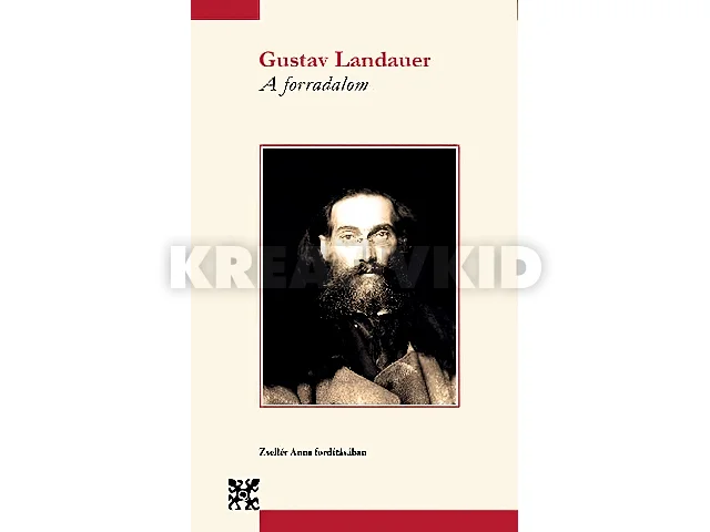 LANDAUER, GUSTAV: A FORRADALOM