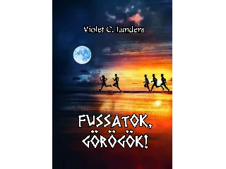 LANDERS, VIOLET C.: FUSSATOK, GÖRÖGÖK!