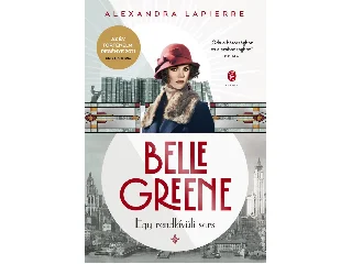 LAPIERRE, ALEXANDRA: BELLE GREENE - EGY RENDKÍVÜLI SORS