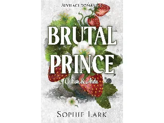LARK, SOPHIE: BRUTAL PRINCE - ALVILÁGI ROMÁNC (CALLUM & AIDA) ÉLFESTETT