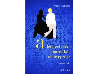 LAROUI, FOUAD: A LENGYEL DOKI MAROKKÓI MENYEGZŐJE