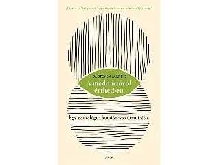LAUREYS, STEVEN DR.: A MEDITÁCIÓRÓL ÉRTHETŐEN