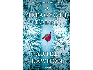 LAWHON, ARIEL: A BEFAGYOTT FOLYÓ
