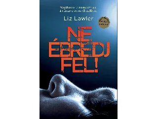 LAWLER, LIZ: NE ÉBREDJ FEL!