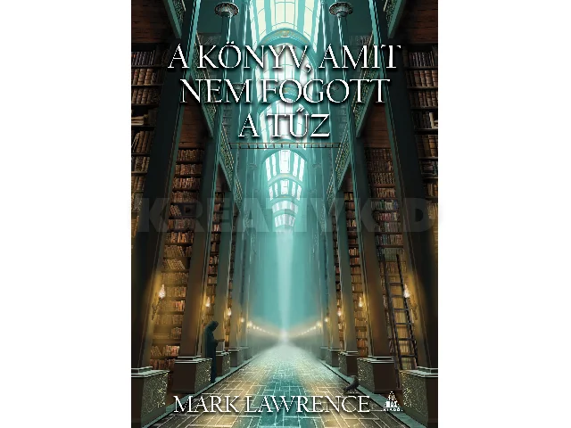 LAWRENCE, MARK: A KÖNYV, AMIT NEM FOGOTT A TŰZ