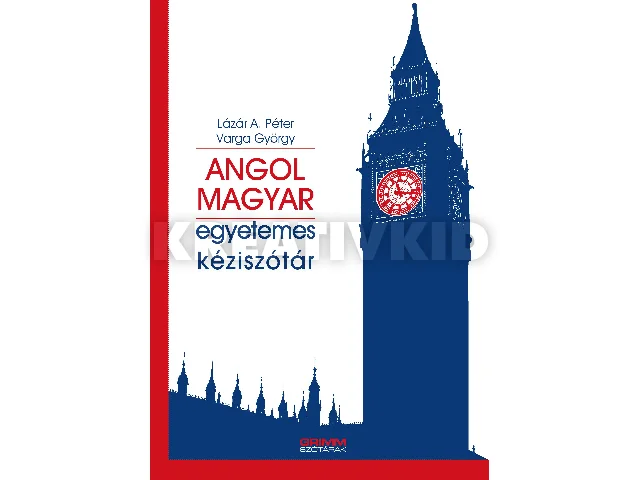 LÁZÁR A. PÉTER - VARGA GYÖRGY: ANGOL-MAGYAR EGYETEMES KÉZISZÓTÁR