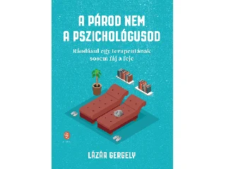 LÁZÁR GERGELY: A PÁROD NEM A PSZICHOLÓGUSOD