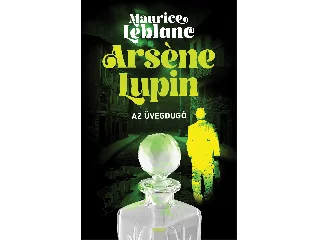 LEBLANC, MAURICE: ARSENE LUPIN -  AZ ÜVEGDUGÓ