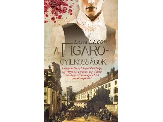 LEBOW, LAURA: A FIGARO-GYILKOSSÁGOK