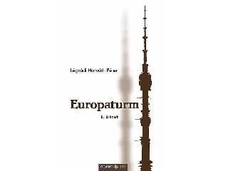 LÉGRÁDI HORVÁTH PÉTER: EUROPATURM - I. KÖTET