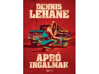 LEHANE, DENNIS: APRÓ IRGALMAK