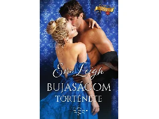 LEIGH, EVA: BUJASÁGOM TÖRTÉNETE