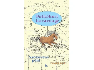 LEIGH, SUSANNAH: PATKÓKERT LOVARDA - SZÖKEVÉNY PÓNI
