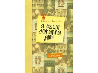 LEINER LAURA: BARÁTOK - A SZENT JOHANNA GIMI 4.
