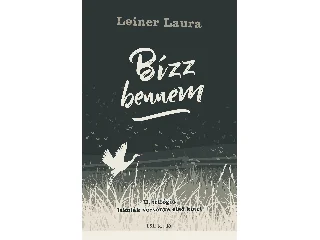 LEINER LAURA: BÍZZ BENNEM - II. TRILÓGIA - ISKOLÁK VERSENYE ELSŐ KÖTET