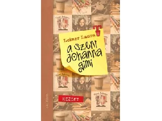 LEINER LAURA: KEZDET - A SZENT JOHANNA GIMI 1.