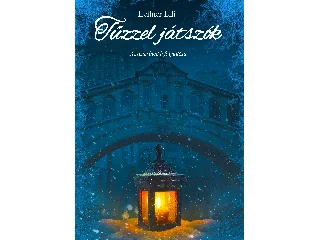 LEITNER LILI: TŰZZEL JÁTSZÓK - AZ AZÚR BICIKLI FOLYTATÁSA