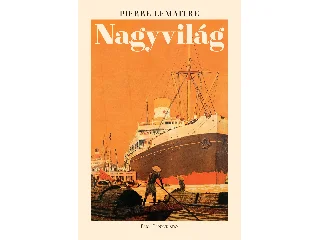 LEMAITRE, PIERRE: NAGYVILÁG