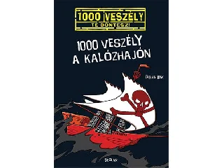 LENK, FABIAN: 1000 VESZÉLY A KALÓZHAJÓN
