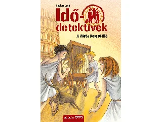 LENK, FABIAN: A VÖRÖS BOSSZÚÁLLÓ - IDŐDETEKTÍVEK 4. (3. KIADÁS)