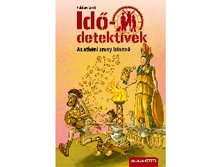 LENK, FABIAN: AZ ATHÉNI ARANY ISTENNŐ - IDŐDETEKTÍVEK 27. (2. KIADÁS)
