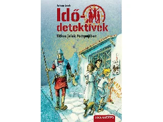 LENK, FABIAN: TITKOS JELEK POMPEJIBEN (IDŐDETEKTÍVEK 22.) 2. KIADÁS