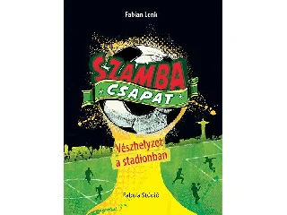 LENK, FABIAN: VÉSZHELYZET A STADIONBAN - SZAMBA CSAPAT
