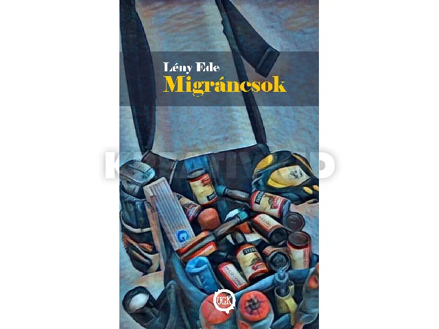 LÉNY EDE: MIGRÁNCSOK