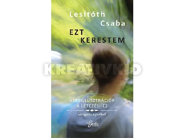 LESITÓTH CSABA: EZT KERESTEM