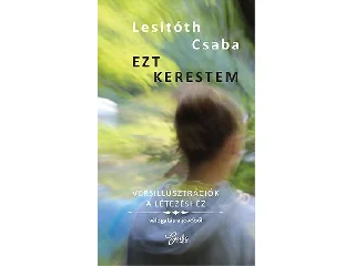 LESITÓTH CSABA: EZT KERESTEM