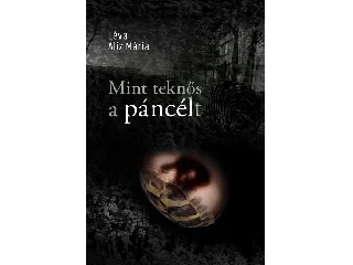 LÉVAI ALIZ MÁRIA: MINT TEKNŐS A PÁNCÉLT