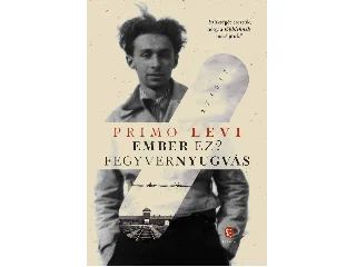 LEVI, PRIMO: EMBER EZ?- FEGYVERNYUGVÁS