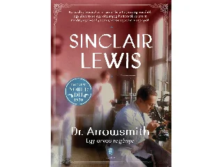 LEWIS, SINCLAIR: DR. ARROWSMITH - EGY ORVOS REGÉNYE