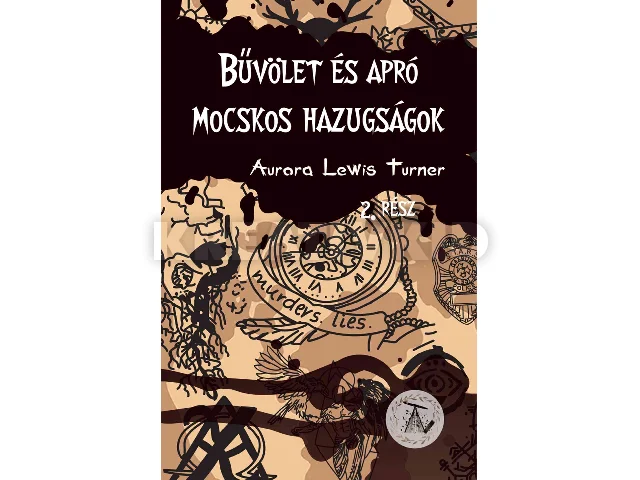 LEWIS TURNER, AURORA: BŰVÖLET ÉS APRÓ MOCSKOS HAZUGSÁGOK - 2. RÉSZ
