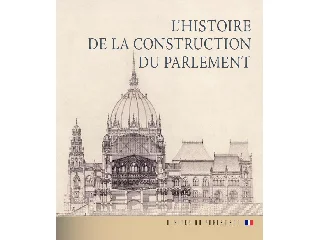 L'HISTOIRE DE LA CONSTRUCTION DU PARLEMENT (FRANCIA NYELVEN)