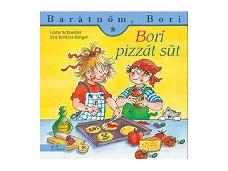 LIANE SCHNEIDER - EVA WENZEL-BÜRGER: BORI PIZZÁT SÜT - BARÁTNŐM, BORI 29.
