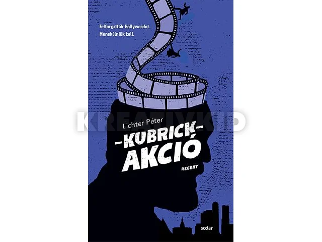 LICHTER PÉTER: KUBRICK-AKCIÓ