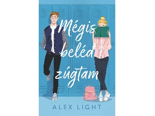 LIGHT, ALEX: MÉGIS BELÉD ZÚGTAM - ÉLFESTETT