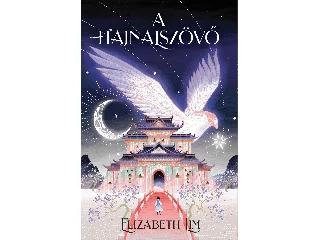 LIM, ELIZABETH: A HAJNALSZÖVŐ