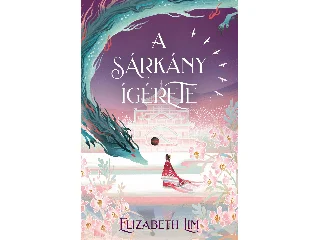 LIM, ELIZABETH: A SÁRKÁNY ÍGÉRETE